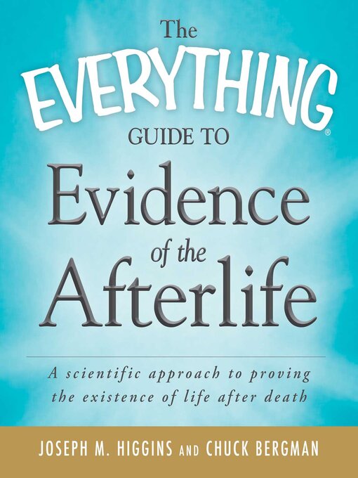 Title details for The Everything Guide to Evidence of the Afterlife by Joseph M Higgins - Available